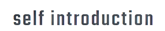 SELF INTRODUCTION